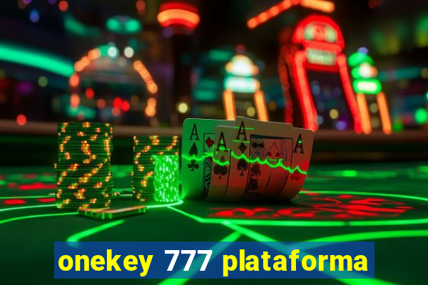 onekey 777 plataforma