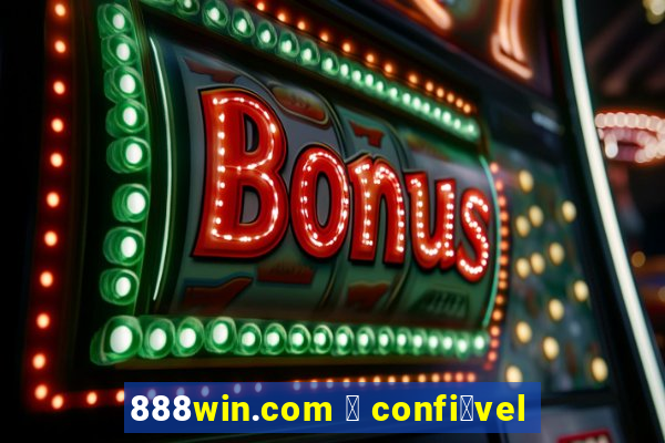 888win.com 茅 confi谩vel