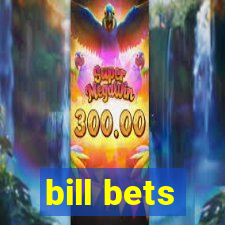 bill bets