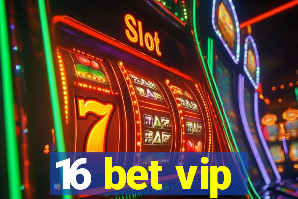 16 bet vip