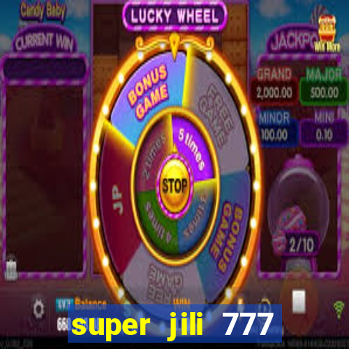 super jili 777 casino login