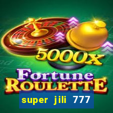 super jili 777 casino login