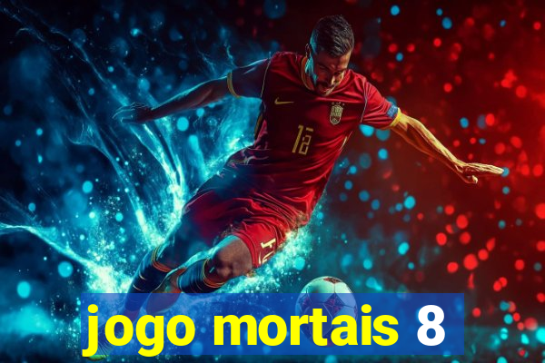 jogo mortais 8