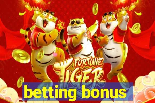 betting bonus