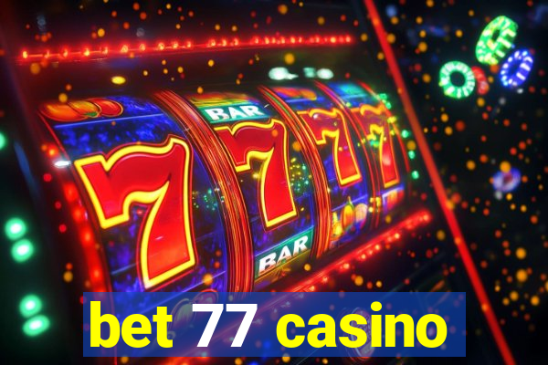 bet 77 casino