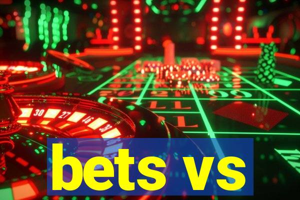 bets vs