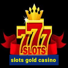 slots gold casino