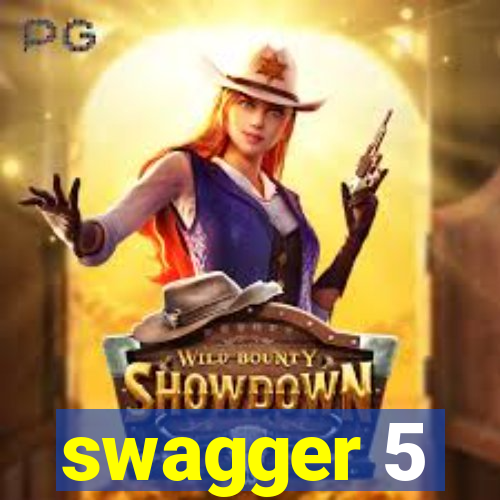 swagger 5