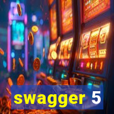 swagger 5