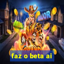 faz o beta ai