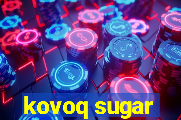 kovoq sugar