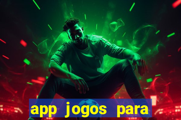 app jogos para ganhar dinheiro