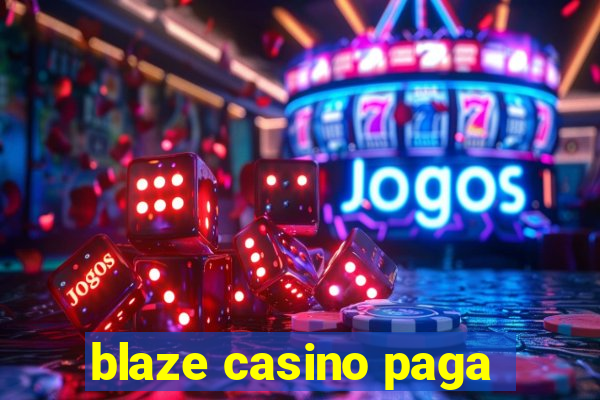 blaze casino paga