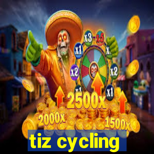 tiz cycling