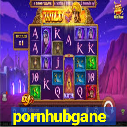 pornhubgane