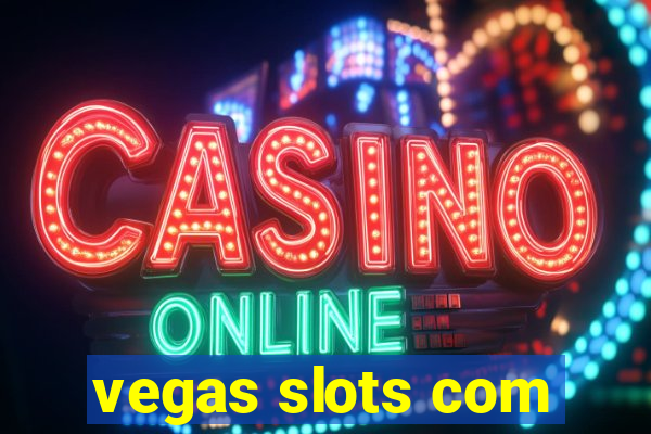 vegas slots com