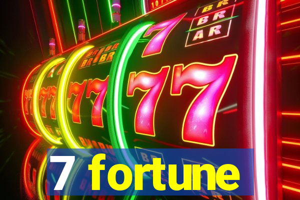 7 fortune