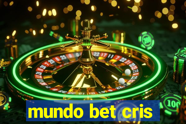 mundo bet cris