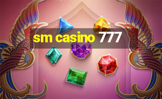 sm casino 777