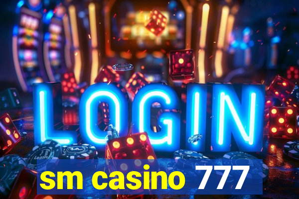 sm casino 777