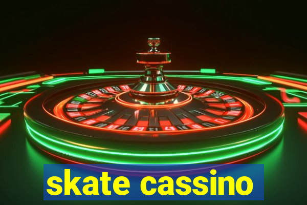 skate cassino