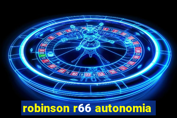 robinson r66 autonomia