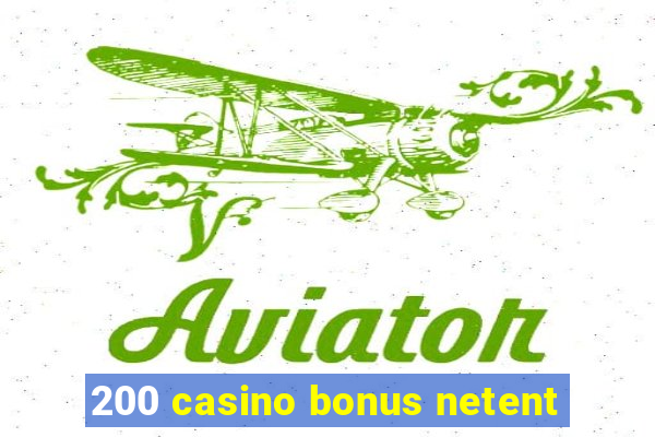 200 casino bonus netent