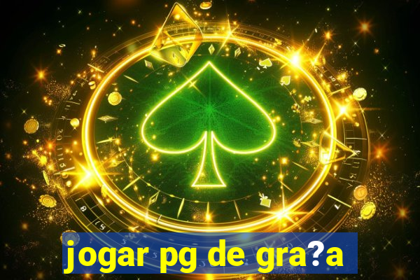 jogar pg de gra?a