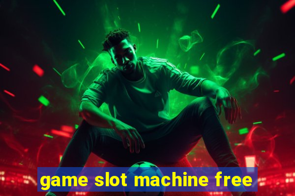 game slot machine free