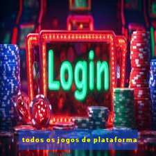 todos os jogos de plataforma