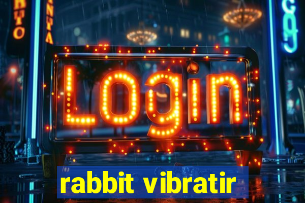 rabbit vibratir