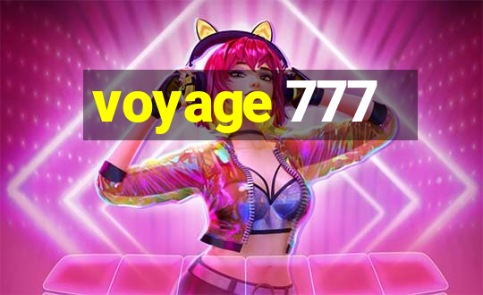 voyage 777