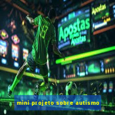 mini projeto sobre autismo