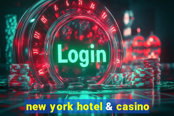 new york hotel & casino