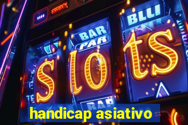 handicap asiativo