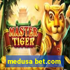 medusa bet.com