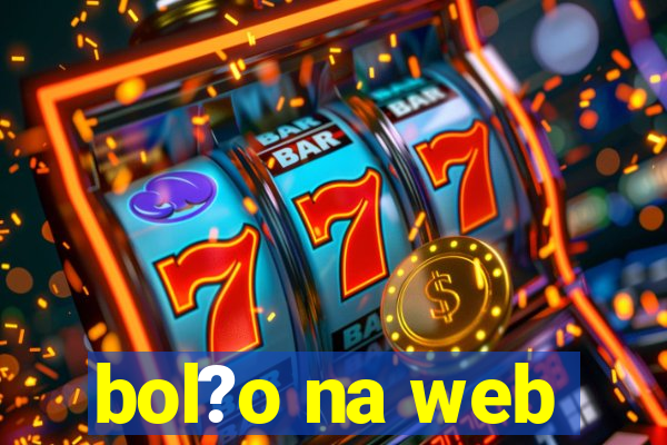 bol?o na web