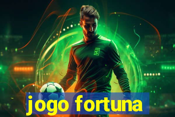 jogo fortuna