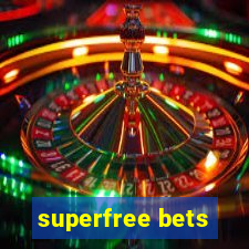 superfree bets