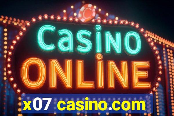 x07 casino.com