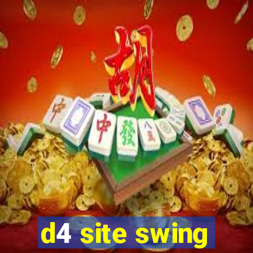 d4 site swing