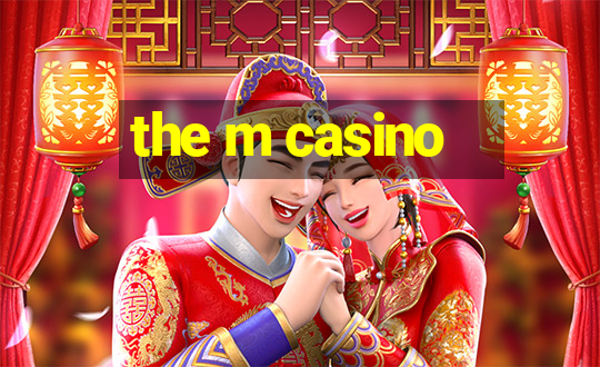 the m casino