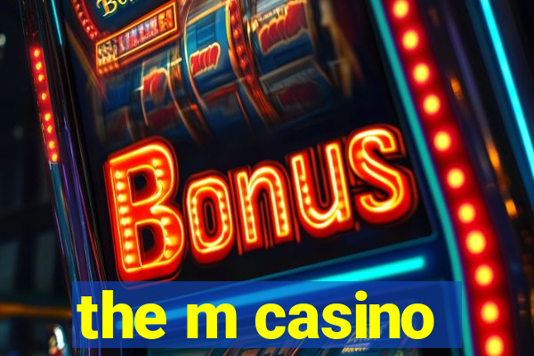 the m casino