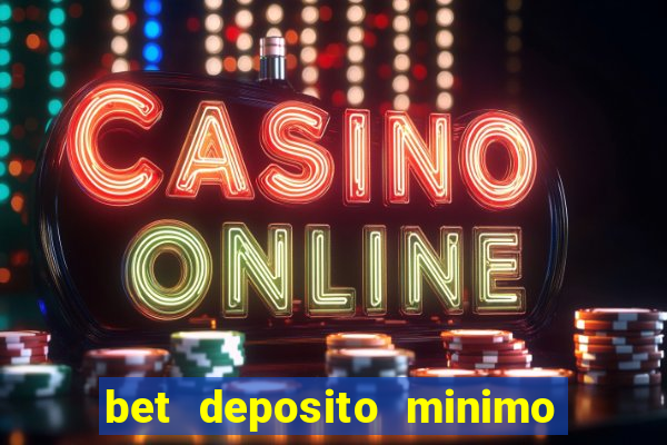 bet deposito minimo 5 reais