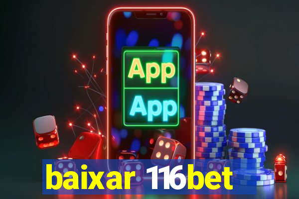 baixar 116bet