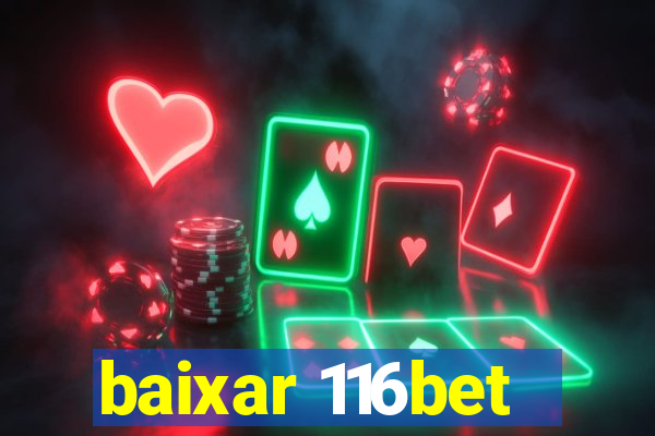 baixar 116bet