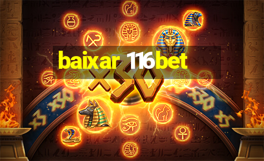 baixar 116bet