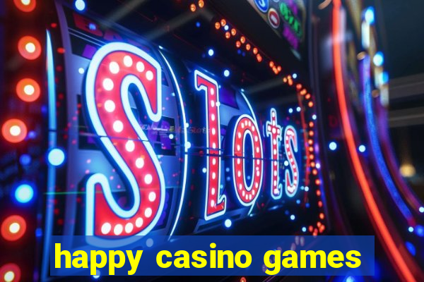 happy casino games