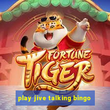 play jive talking bingo