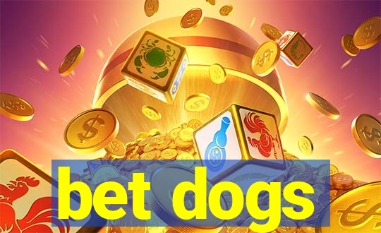 bet dogs